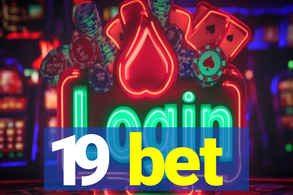 19 bet